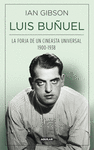 LUIS BUÑUEL, LA FORJA DE UN CINEASTA UNIVERSAL (1900-1938)