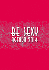 BE SEXY AGENDA 2014