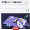 RETOS CRIMINALES JUEGOS DE LÓGICA INGENIO Y DEDUCCIÓN