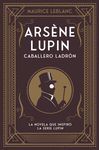 ARSÈNE LUPIN. CABALLERO Y LADRÓN