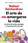 EL ARTE DE NO AMARGARSE LA VIDA (ED. AMPLIADA Y ACTUALIZADA)