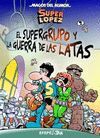 MAGOS DEL HUMOR SUPER LOPEZ Nº163. EL SUPERGRUPO Y LA GUERRA DE LAS LATAS