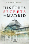 LA HISTORIA SECRETA DE MADRID