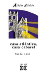CASA ATLÁNTICA, CASA CABARET