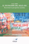 SOCIALISMO EN EL SIGLO XXI, EL : RECONSTRUIR LA PERSPECTIVA SOCIALISTA