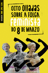 OITO OLLADAS SOBRE A FOLGA FEMINISTA DO 8 DE MARZO